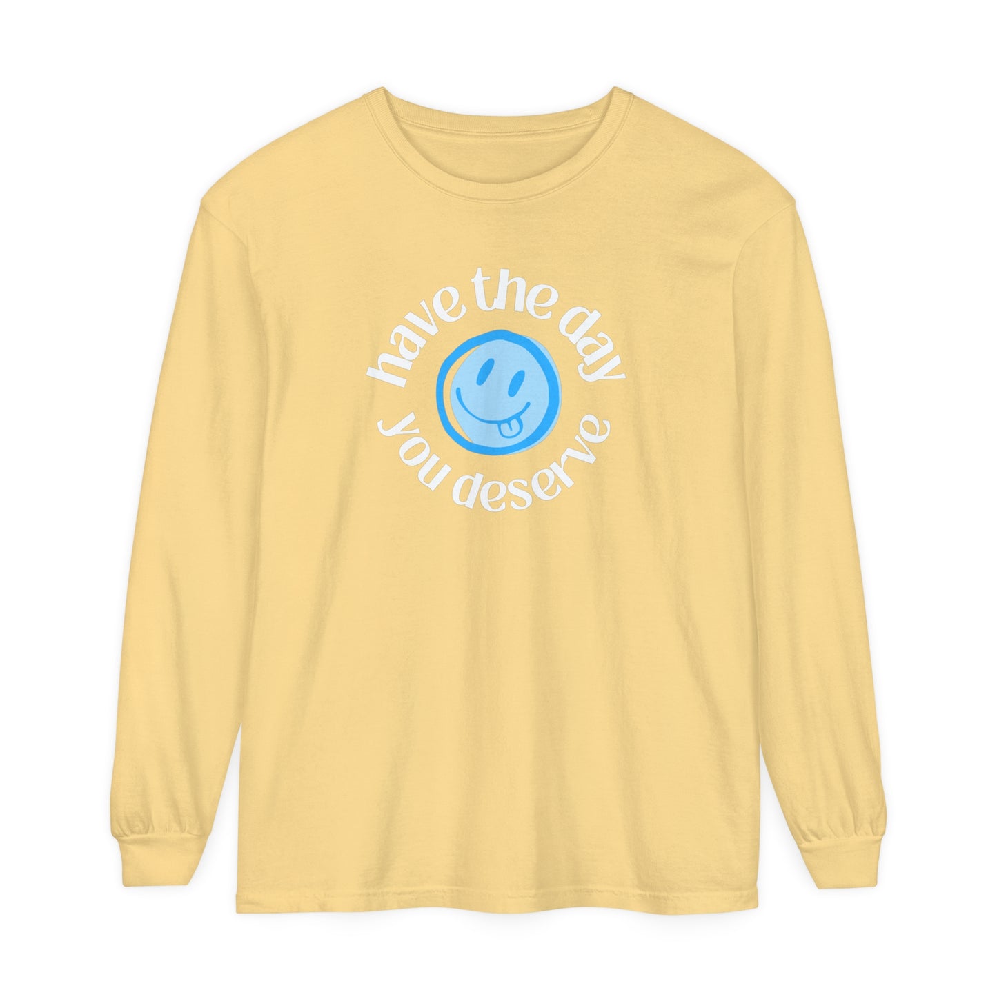 Have the Day You Deserve | Long Sleeve Crop Top