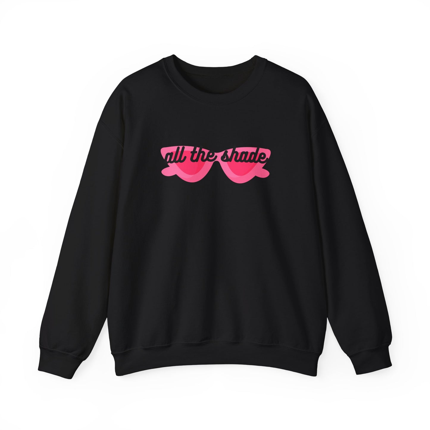 All the Shade | Crewneck Sweatshirt